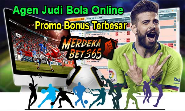 Merdekabet365 Agen Judi Bola Online Promo Bonus Terbesar Merdekabet365 Agen Judi Bola Online Promo Bonus Terbesar